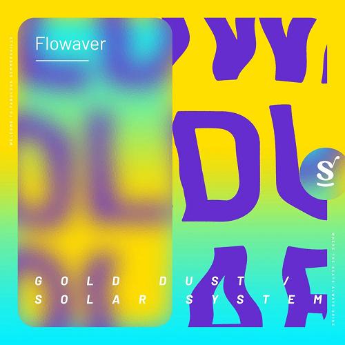 Flowaver - Gold Dust , Solar System [SVR038]